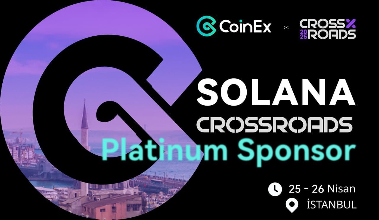 CoinEx, İstanbul&#8217;daki Solana Crossroads 2025&#8217;in Ana Sponsoru Oldu