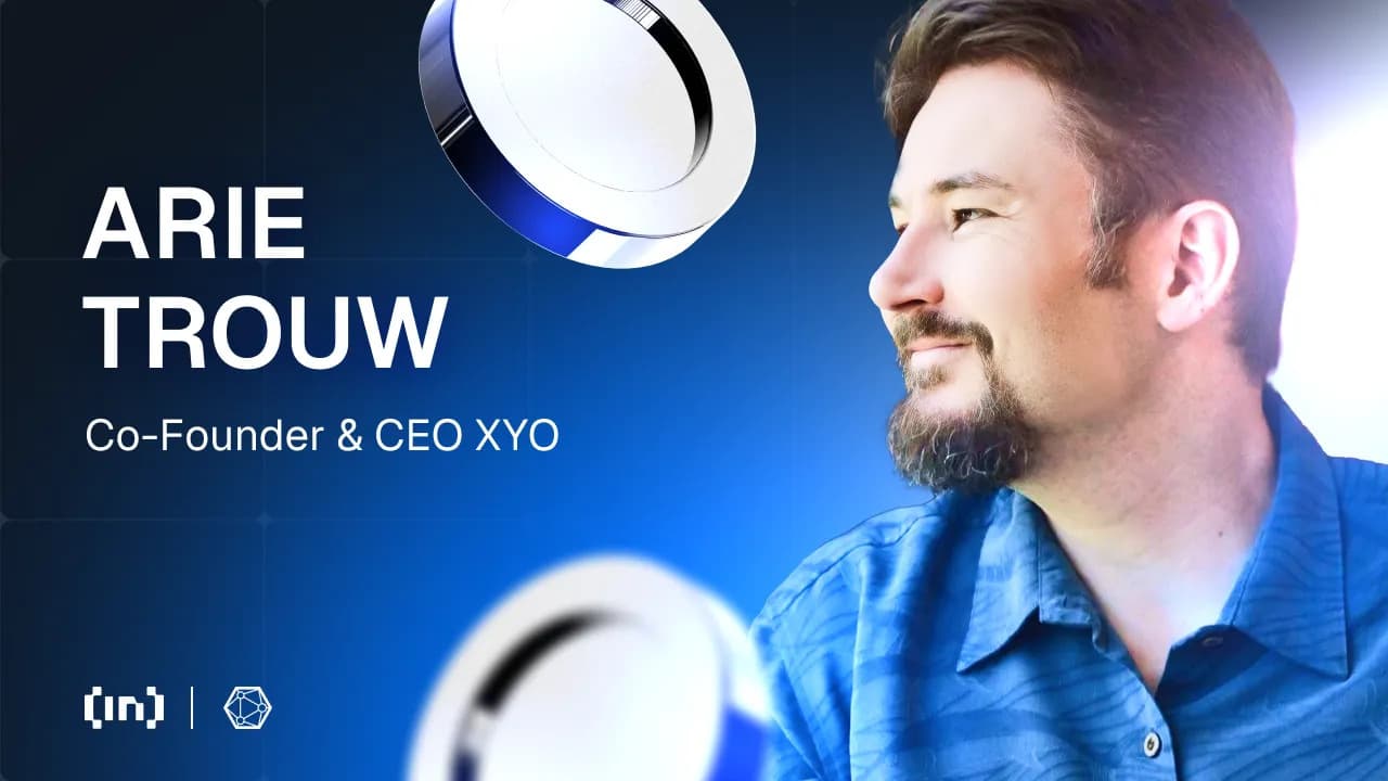 CEO Arie Trouw XYO&#8217;nun DePIN&#8217;deki Uzun Oyunu ve Doğrulanmış Verilerin Geleceği Üzerine
