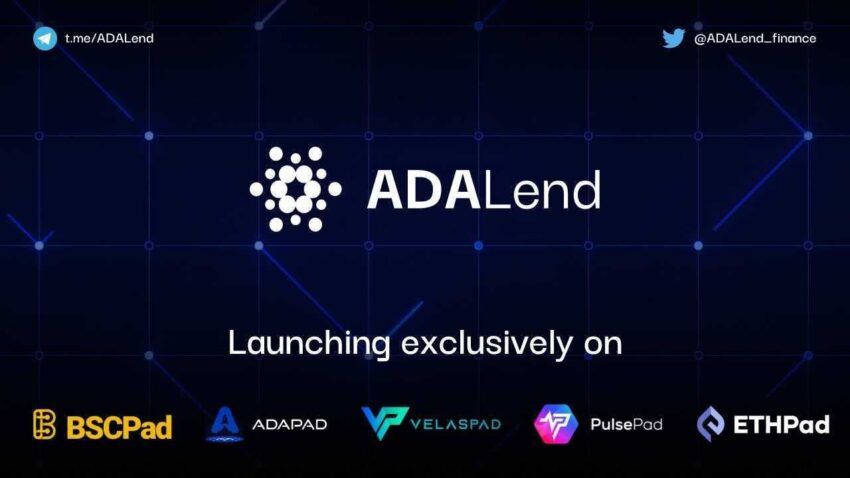 ADALend ADAPaad, BSCPad, ETHPad, VelasPad, PulsePad Launchpadlerinde Listeleniyor