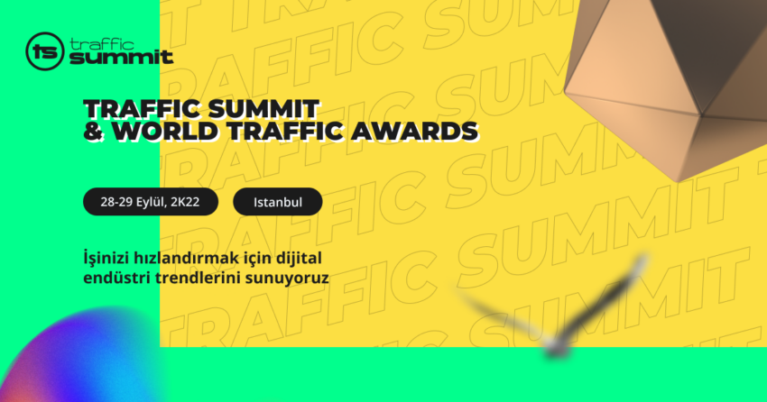 Traffic Summit: Dijital Pazarlama Sektörü İstanbul’da Bir Araya Geliyor